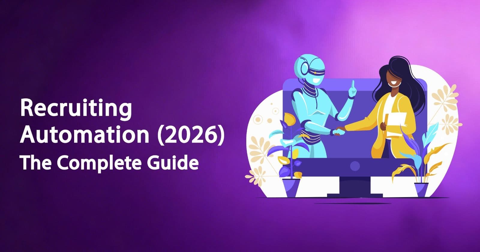 Recruiting Automation: The 2026 Complete Guide to AI Hiring, Software & Strategy